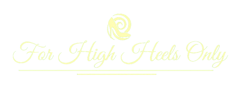 For High Heels Only